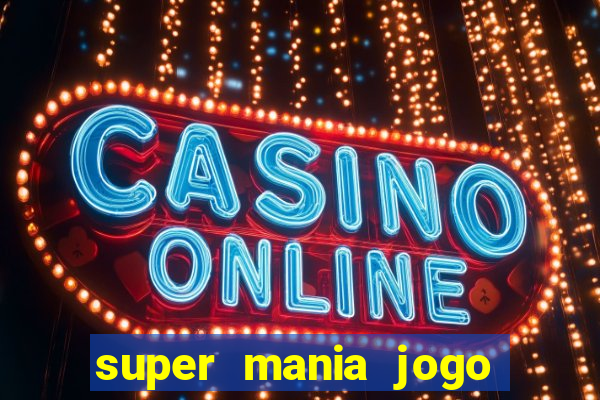 super mania jogo do bicho